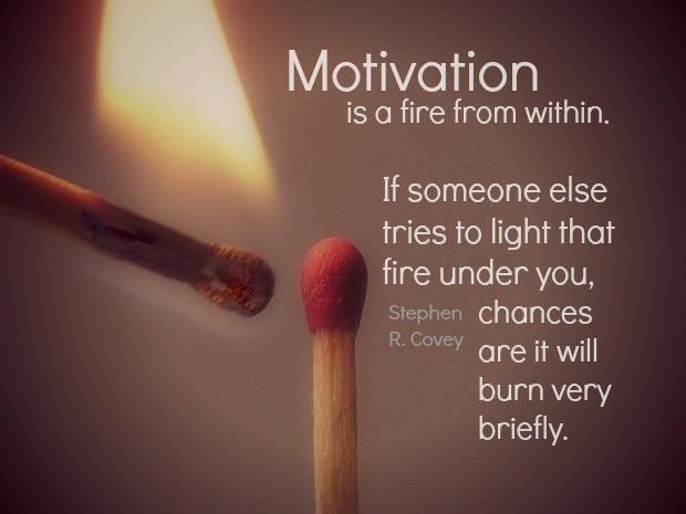 Stephen Covey: Motivation Is A Fire Within